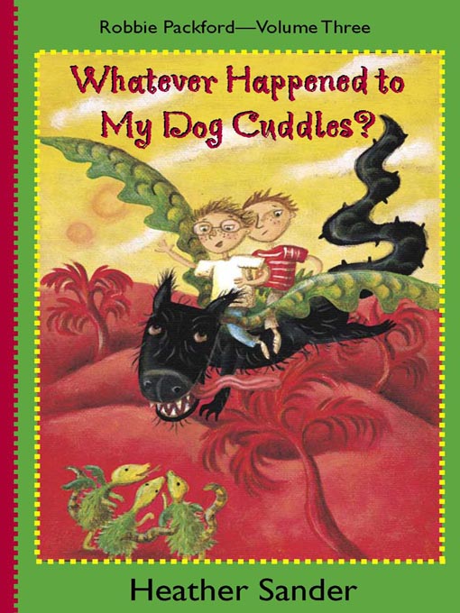 Cover image for Whatever Happened to My Dog Cuddles?